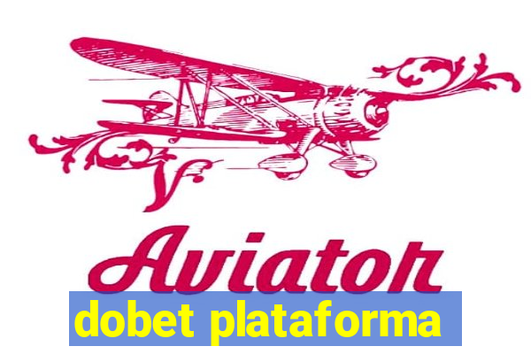 dobet plataforma